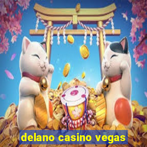 delano casino vegas