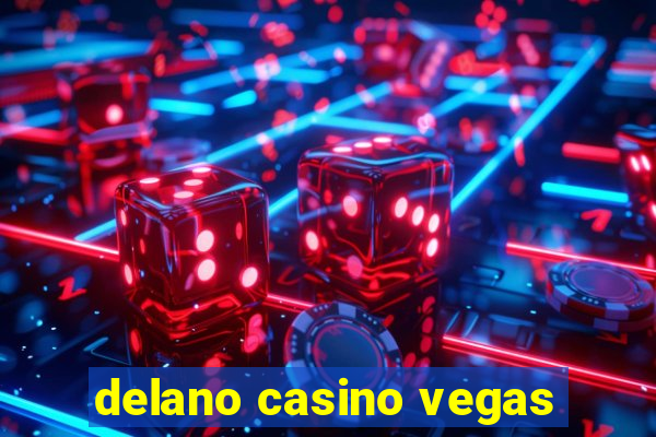 delano casino vegas