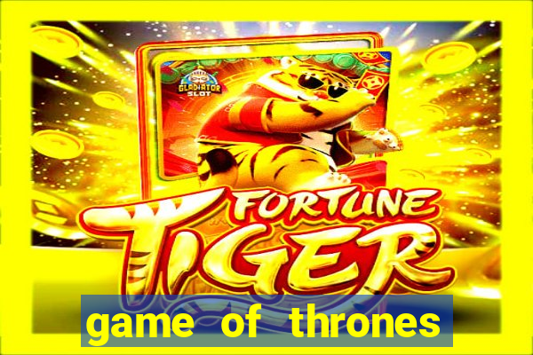 game of thrones slots game