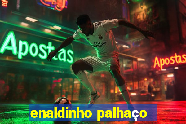 enaldinho palhaço