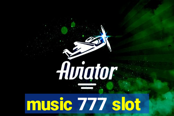 music 777 slot