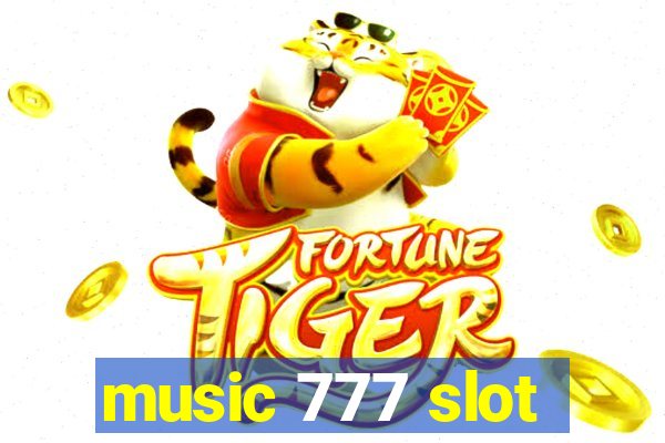 music 777 slot