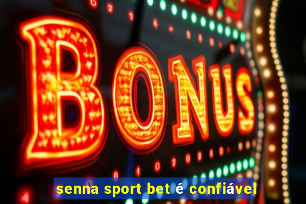 senna sport bet é confiável