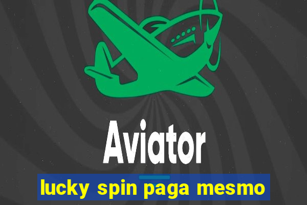 lucky spin paga mesmo