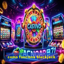 como funciona blackjack