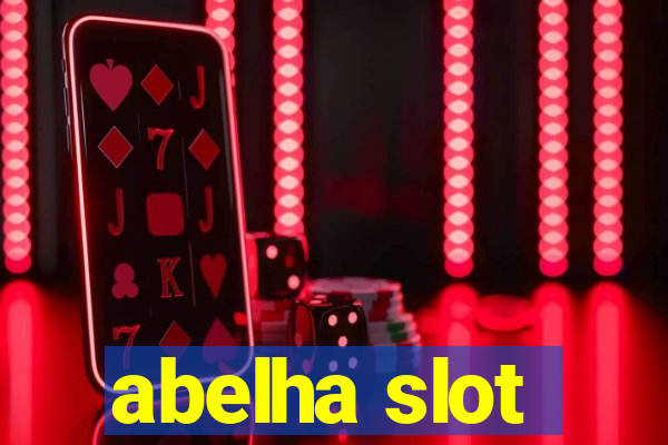 abelha slot