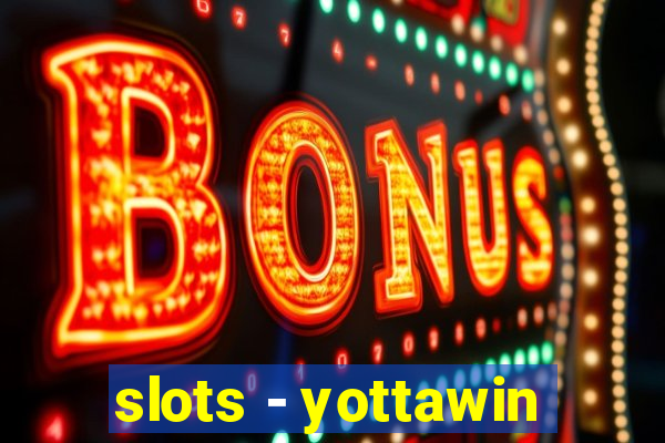 slots - yottawin