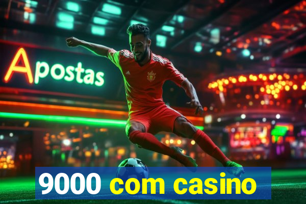 9000 com casino