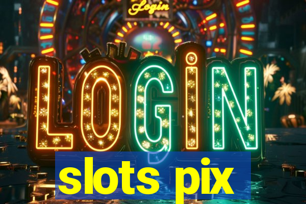 slots pix