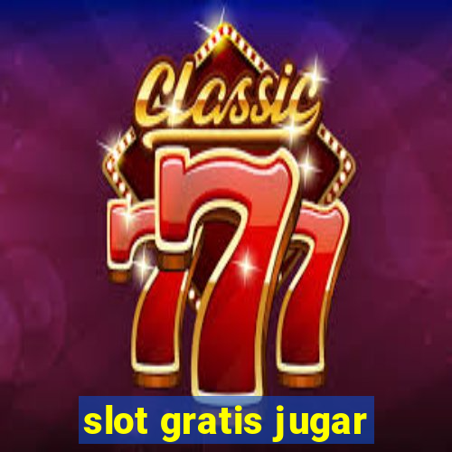 slot gratis jugar