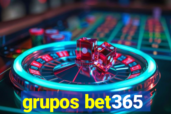 grupos bet365