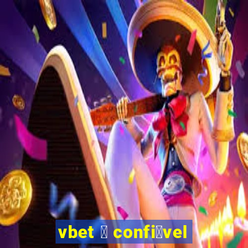 vbet 茅 confi谩vel