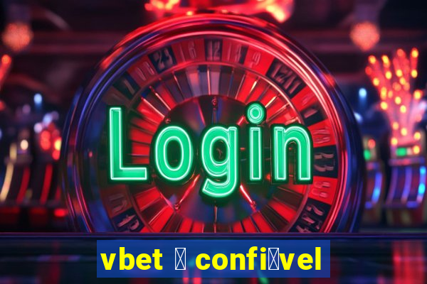 vbet 茅 confi谩vel