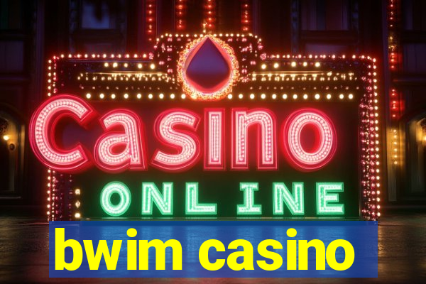 bwim casino