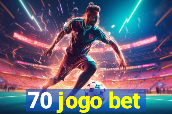 70 jogo bet