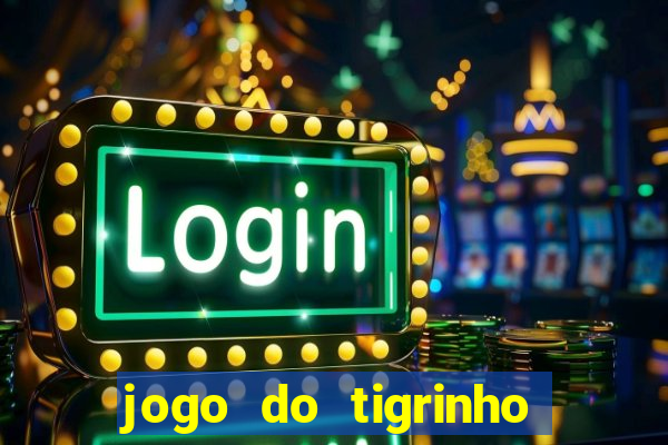 jogo do tigrinho cartao de credito