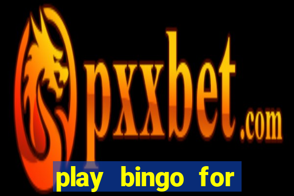 play bingo for free win real money