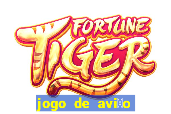 jogo de avi茫o que ganha dinheiro