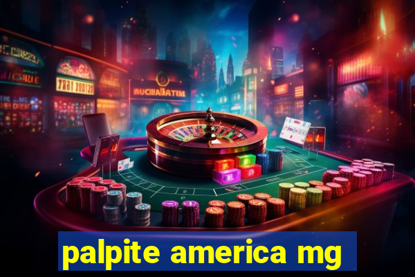 palpite america mg