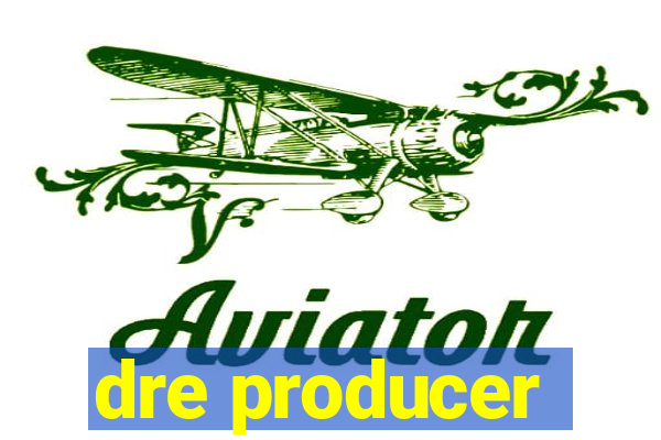 dre producer