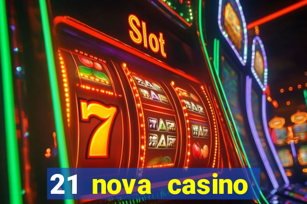 21 nova casino free download