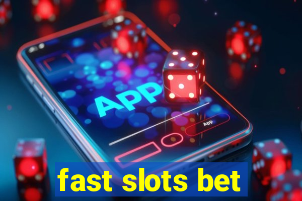 fast slots bet