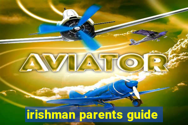 irishman parents guide