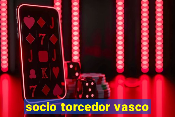 socio torcedor vasco