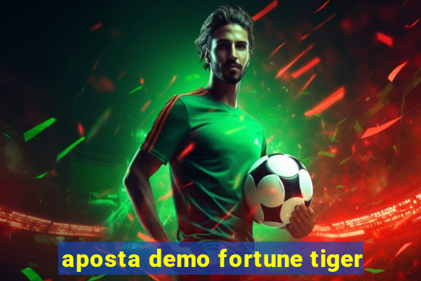 aposta demo fortune tiger