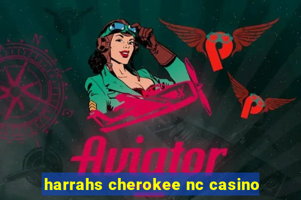 harrahs cherokee nc casino