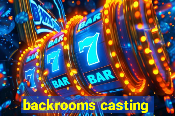 backrooms casting