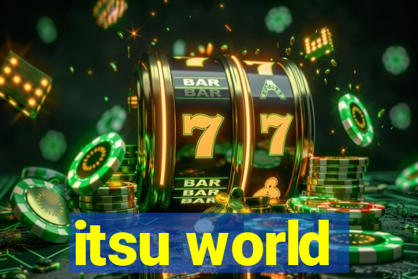 itsu world