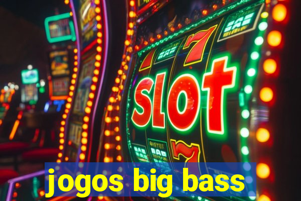 jogos big bass