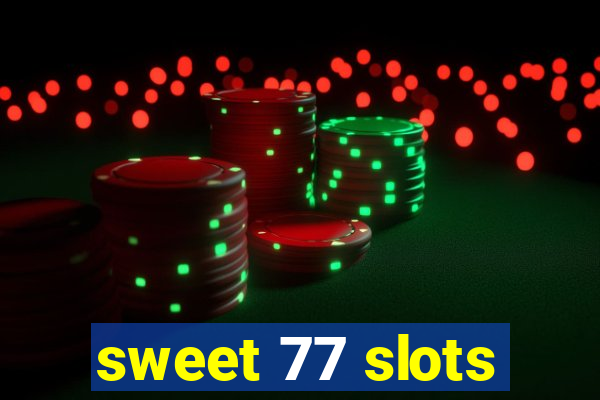 sweet 77 slots