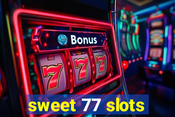 sweet 77 slots