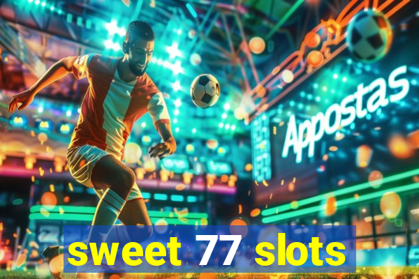 sweet 77 slots