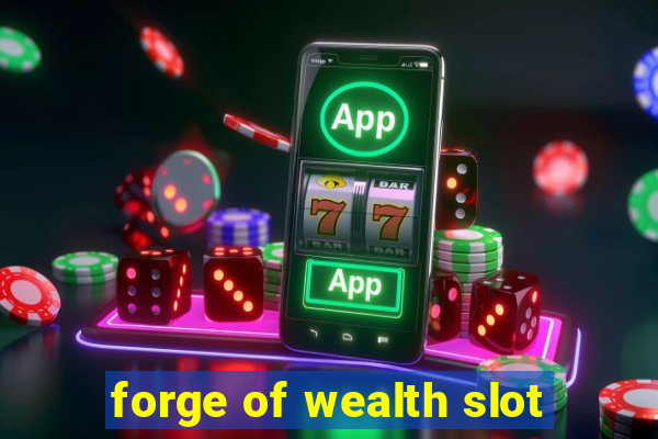 forge of wealth slot