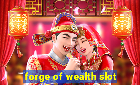 forge of wealth slot