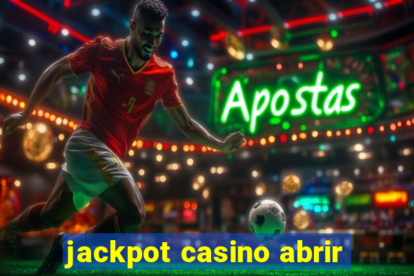 jackpot casino abrir