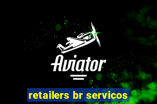 retailers br servicos