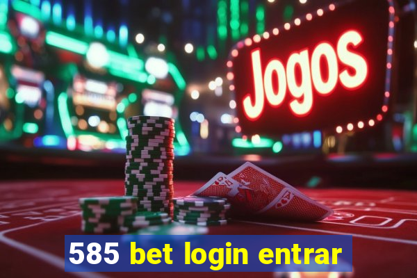 585 bet login entrar