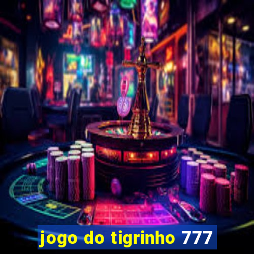 jogo do tigrinho 777