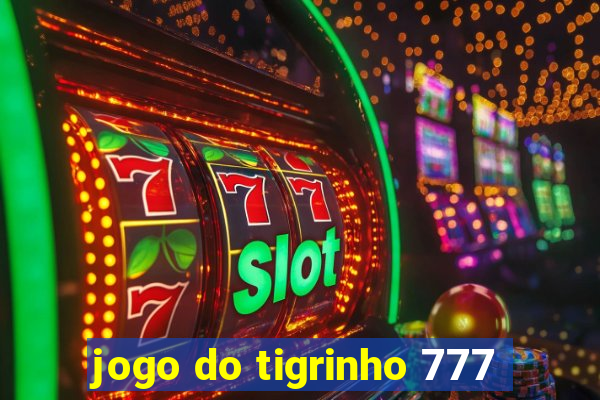 jogo do tigrinho 777