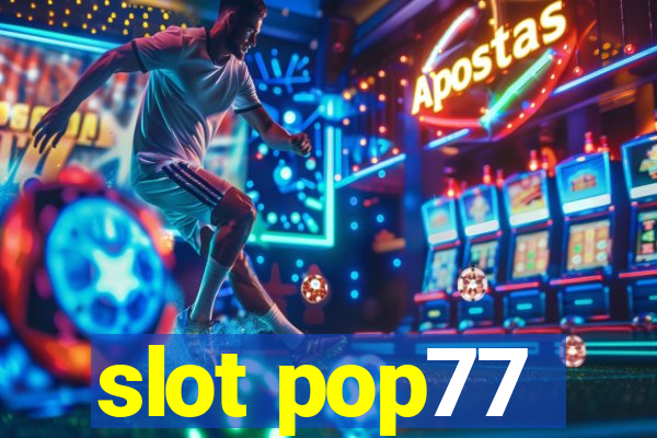 slot pop77