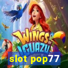 slot pop77