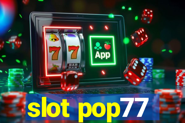 slot pop77