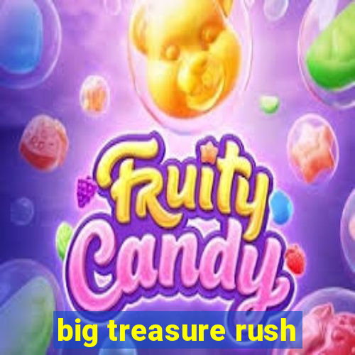 big treasure rush