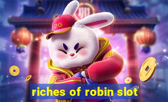 riches of robin slot