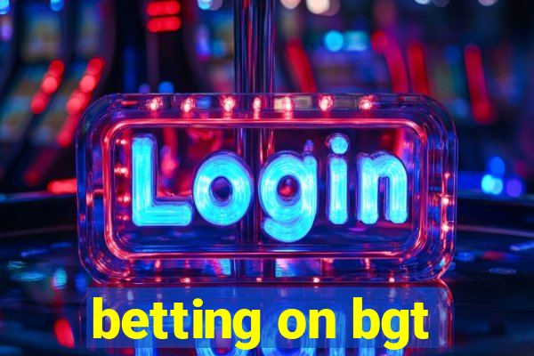 betting on bgt