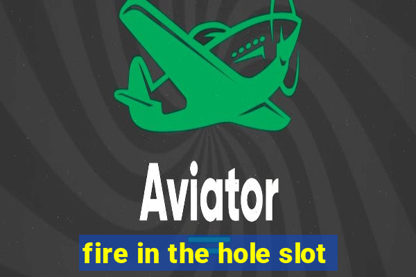 fire in the hole slot